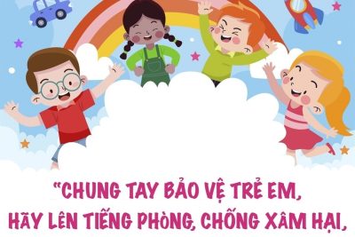 TUYÊN TRUYỀN PHÁP LUẬT VỀ PHÒNG, CHỐNG BẠO LỰC TRẺ EM VÀ XÂM HẠI TRẺ EM.