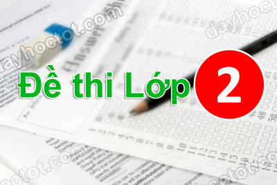 Đề thi các môn học khối 2 HK2 . Năm học 2021 – 2022