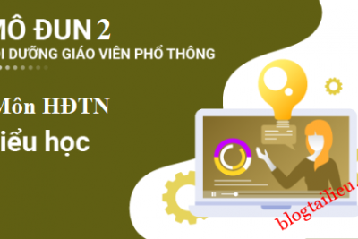 TẬP HUẤN – BỒI DƯỠNG MÔ ĐUN 2 – MÔN HOẠT ĐỘNG TRẢI NGHIỆM