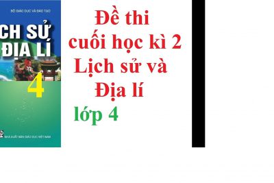 Đề thi môn Địa Lý Lớp 4 2020 2021
