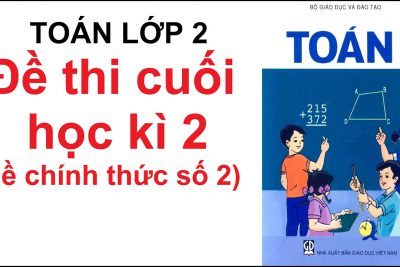 Đề thi Toán và Tiếng Việt lớp 2, HKII năm học 2020 2021