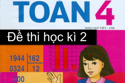 Đề thi Toán Lớp 4 – Chất lượng cuối kỳ II 2020 2021